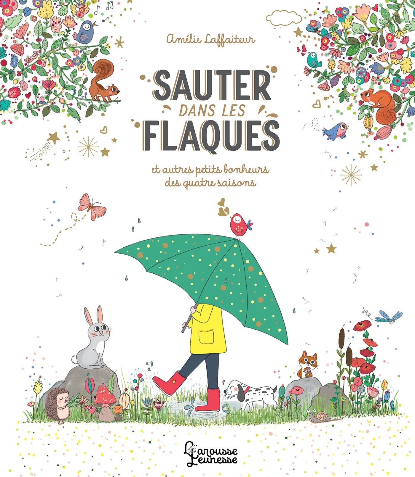 Sauter dans les flaques et autres petits bonheurs des quatre saisons