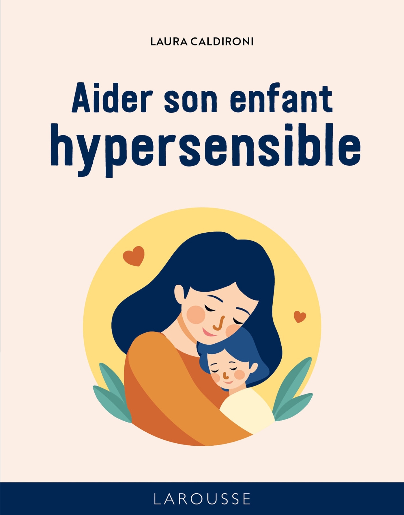 Les 50 règles d'or pour aider son enfant hypersensible
