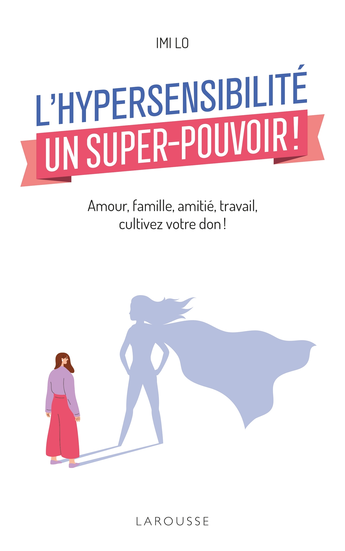 L'hypersensibilité, un super-pouvoir !