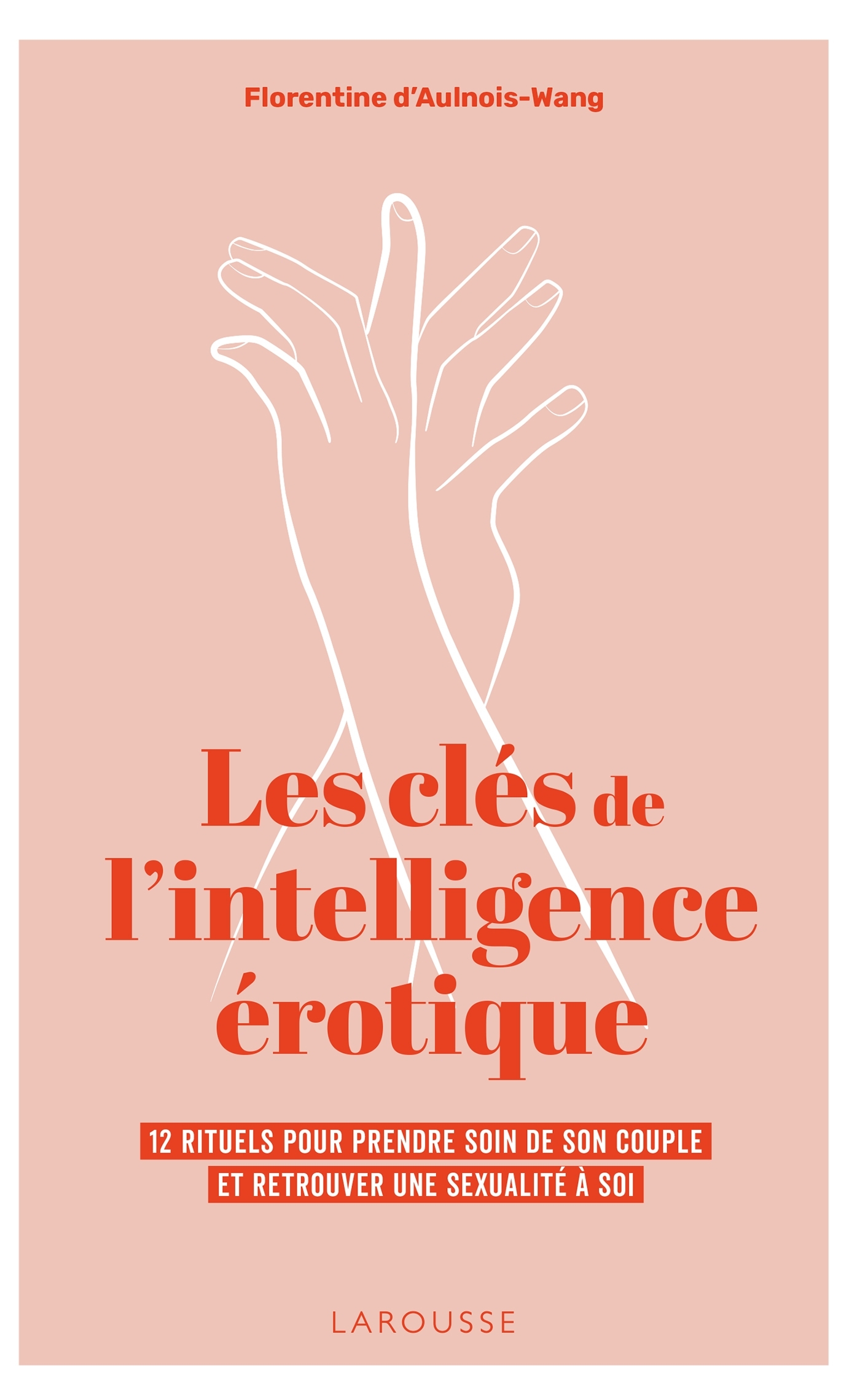 Les clés de l'intelligence érotique