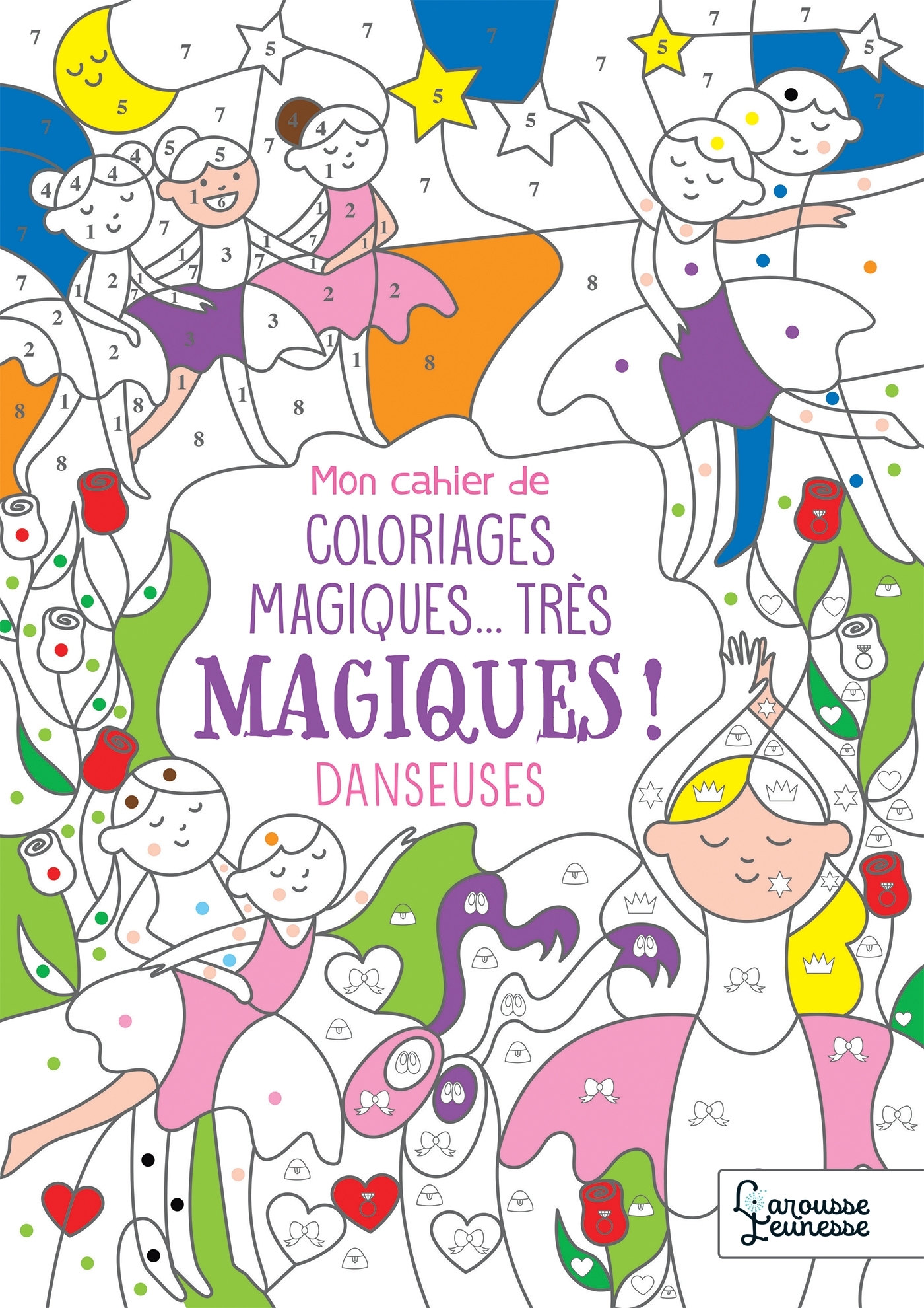 Mon cahier de coloriages magiques... très magiques ! DANSEUSES