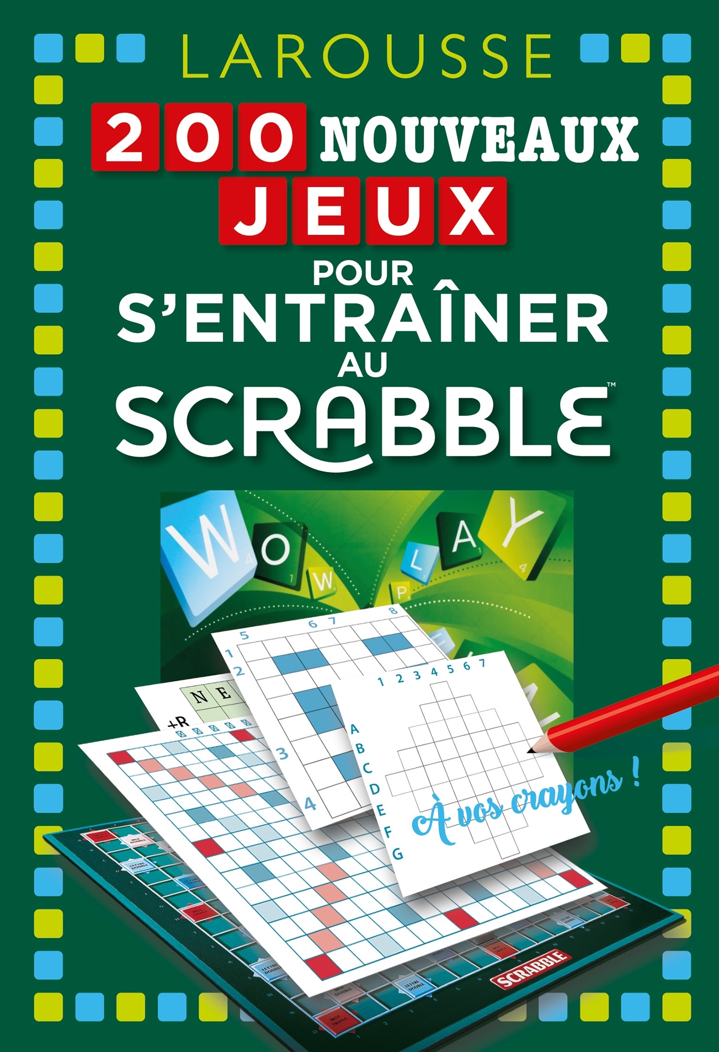 200 Nouveaux jeux pour s'entraîner au Scrabble