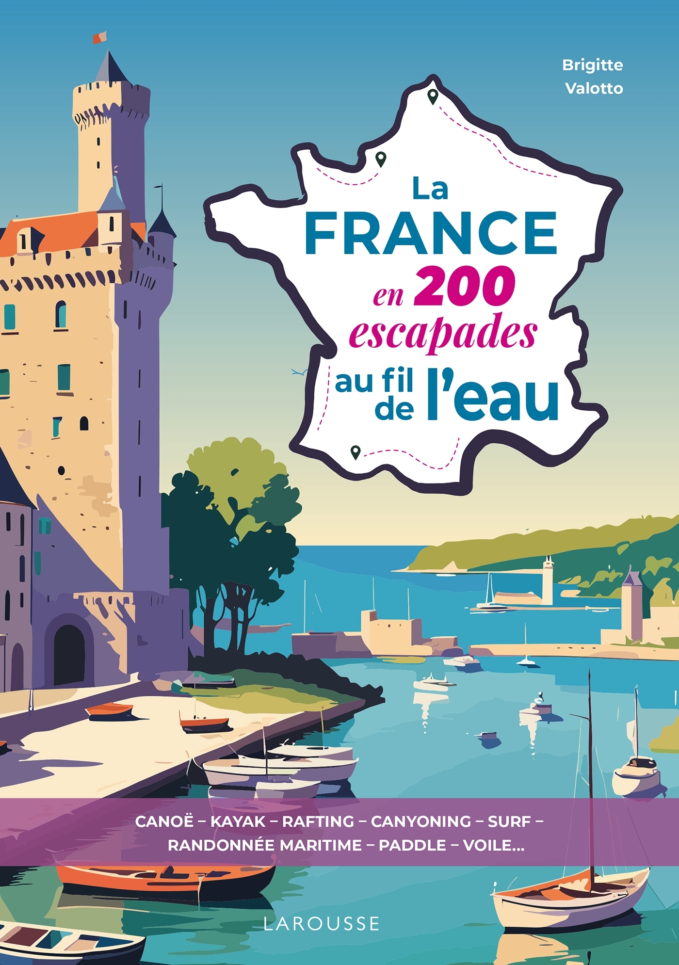 La France en 200 escapades au fil de l'eau