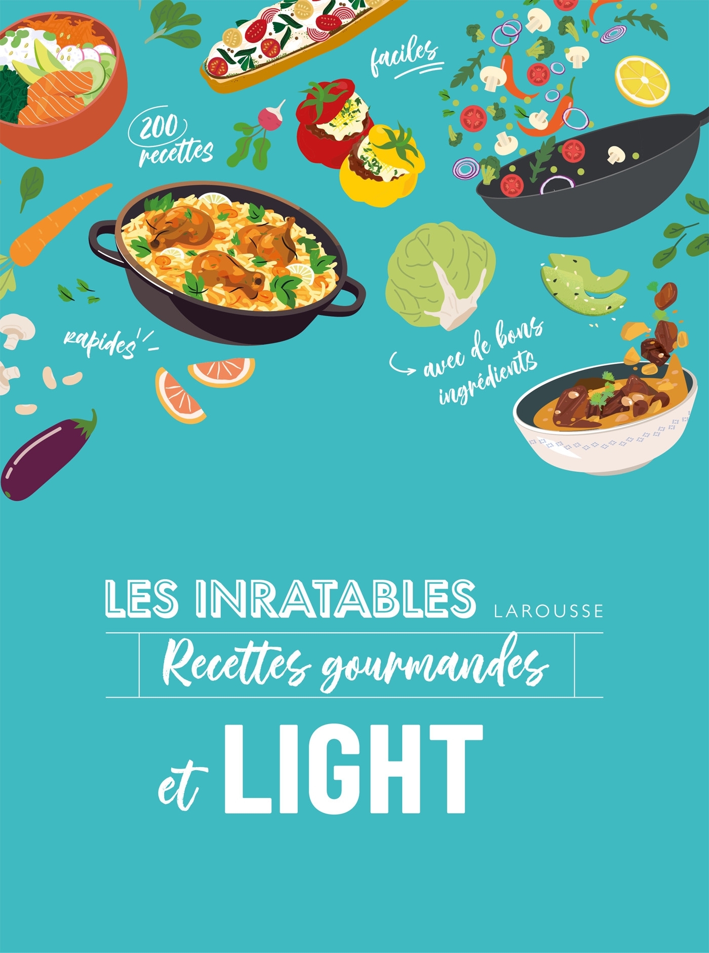 Les inratables : recettes gourmandes et light