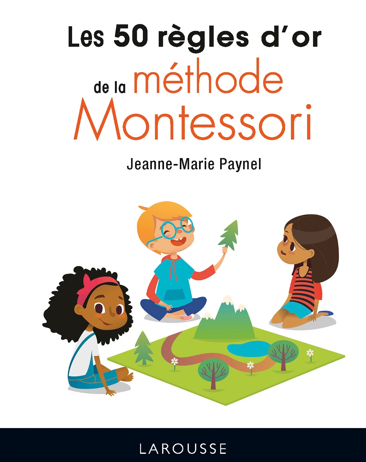 Les 50 règles d'or de la méthode Montessori