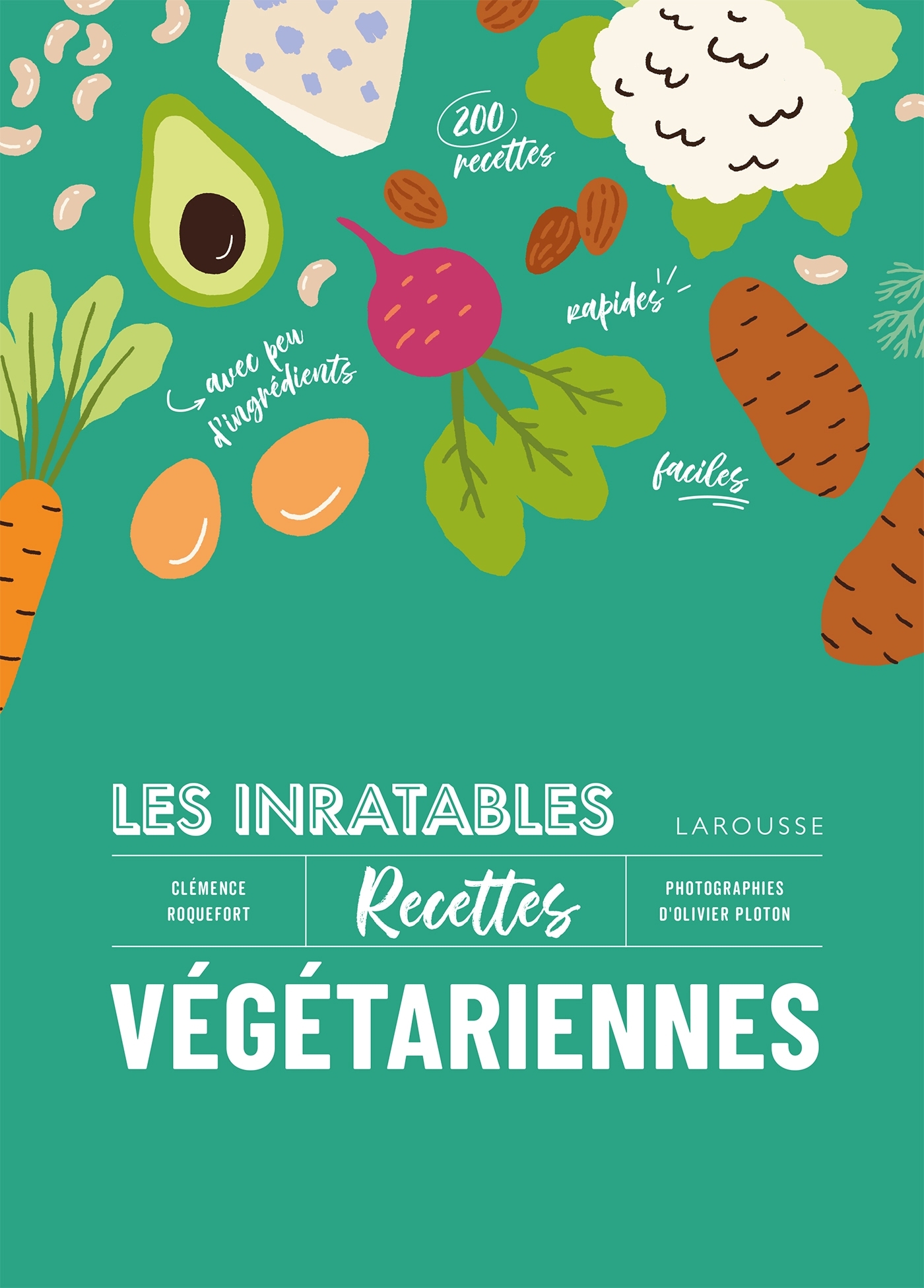 Les inratables : recettes végétariennes