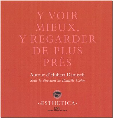 Y Voir Mieux, Y Voir de Plus Pres