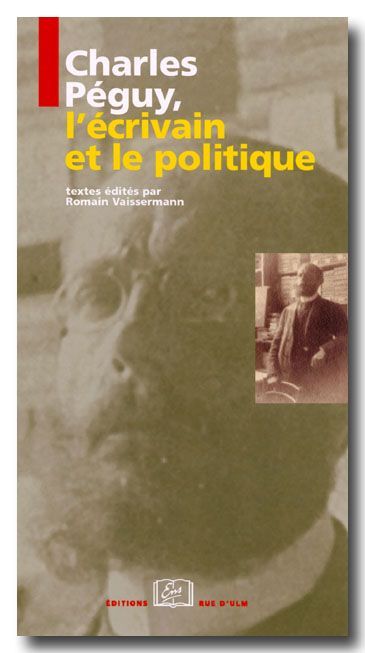 Charles Peguy l'Écrivain et le Politique