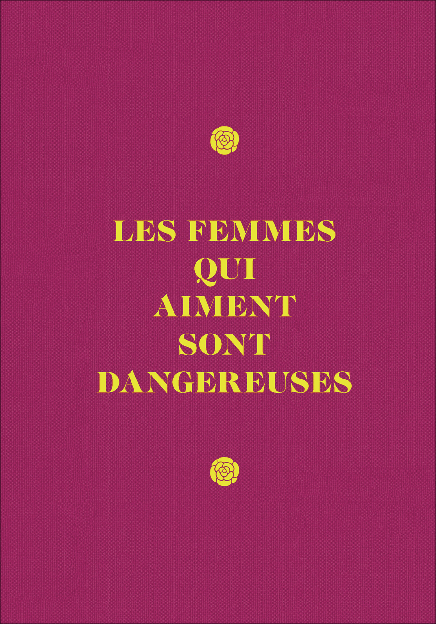 CARNET LES FEMMES QUI AIMENT SONT DANGEREUSES