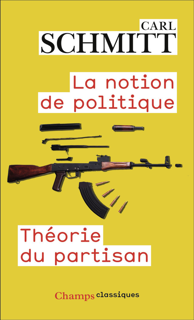 La Notion de politique - Théorie du partisan