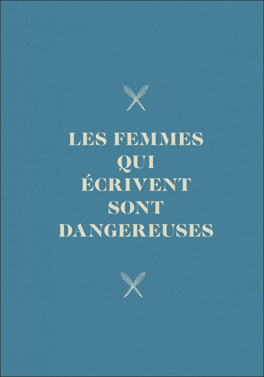 CARNET LES FEMMES QUI ECRIVENT SONT DANGEREUSES