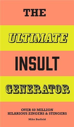 The Ultimate Insult Generator (new edition) /anglais