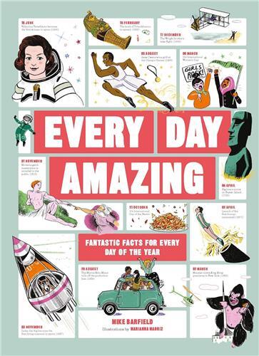 Every Day Amazing : Fantastic Facts for Every Day of the Year /anglais