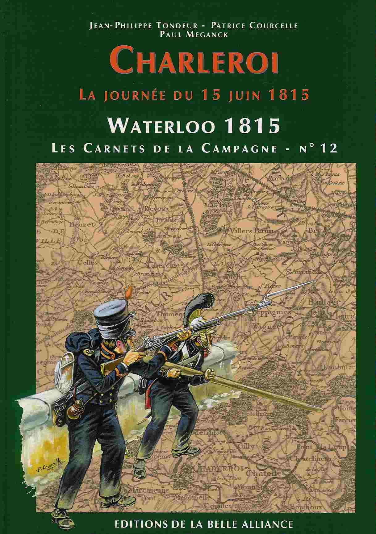 LES CARNETS DE LA CAMPAGNE N12 : CHARLEROI - LA JOURNEE DU 15 JUIN 1815