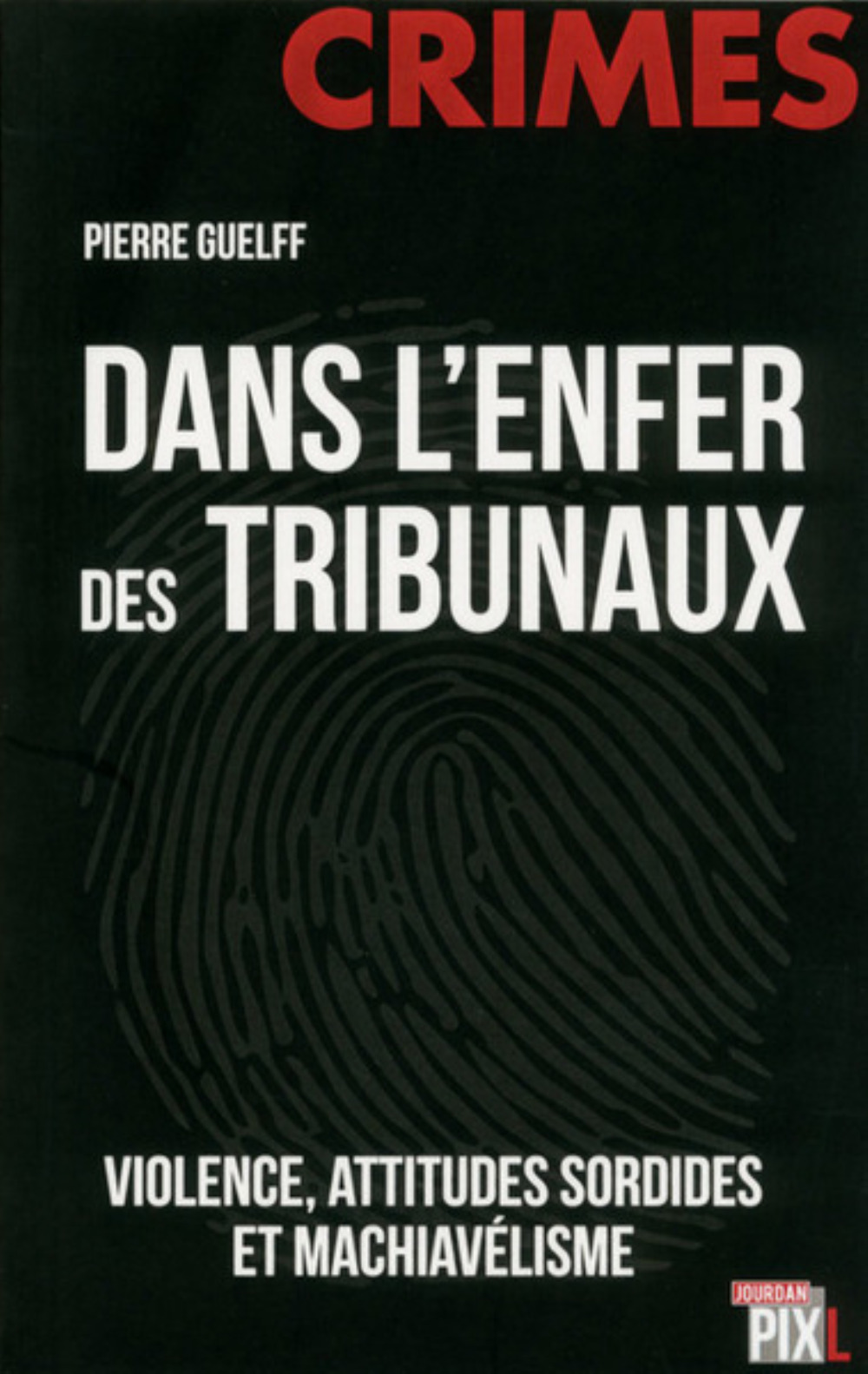 DANS L'ENFER DES TRIBUNAUX