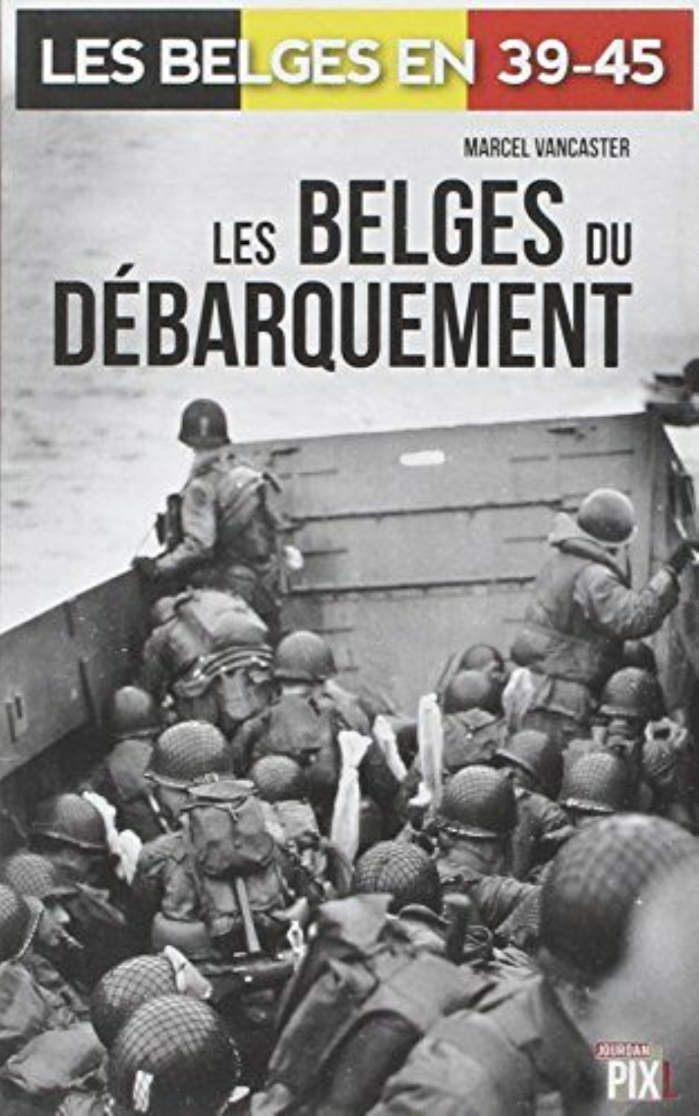 LES BELGES DU DEBARQUEMENT