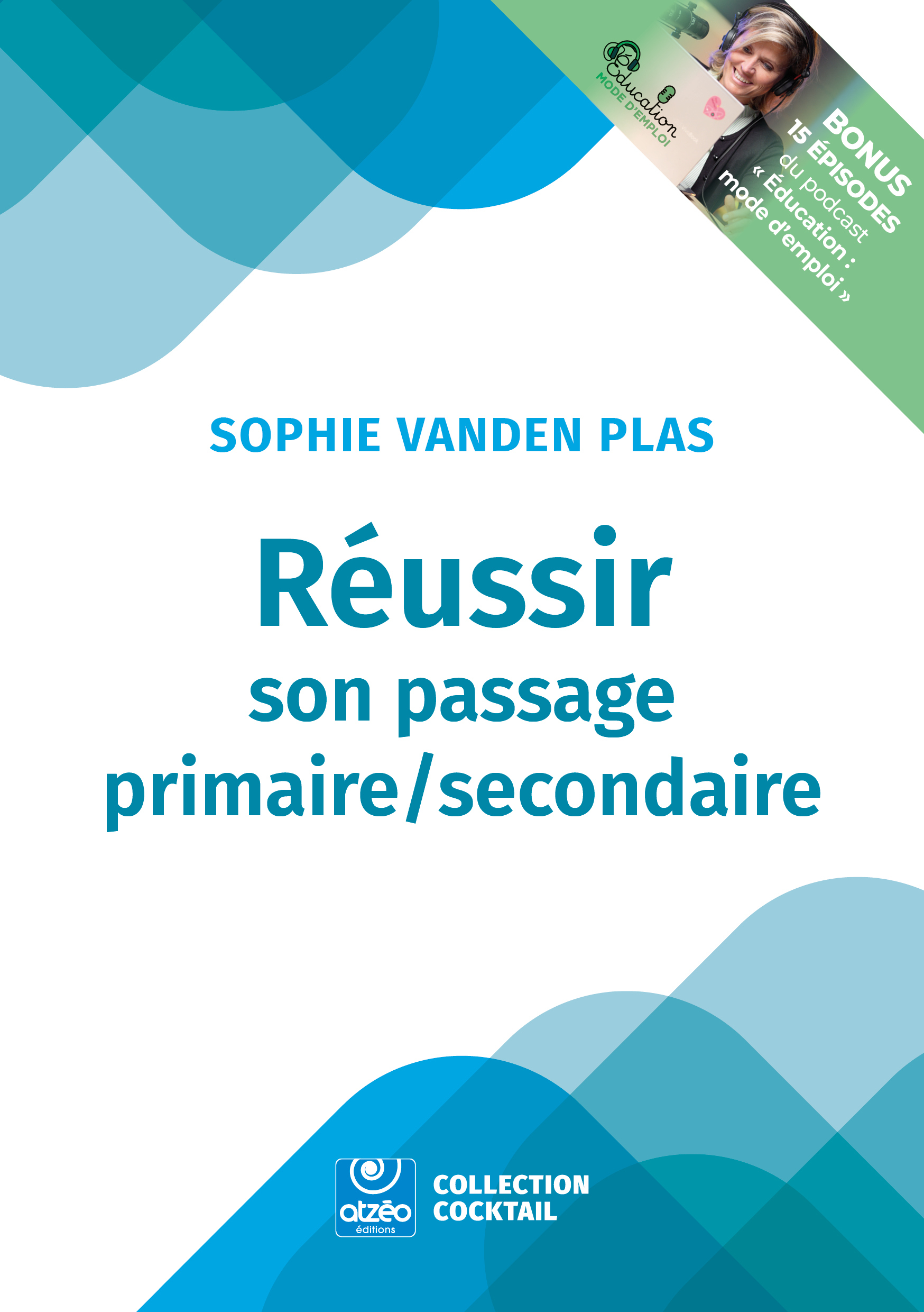 RÉUSSIR SON PASSAGE PRIMAIRE / SECONDAIRE