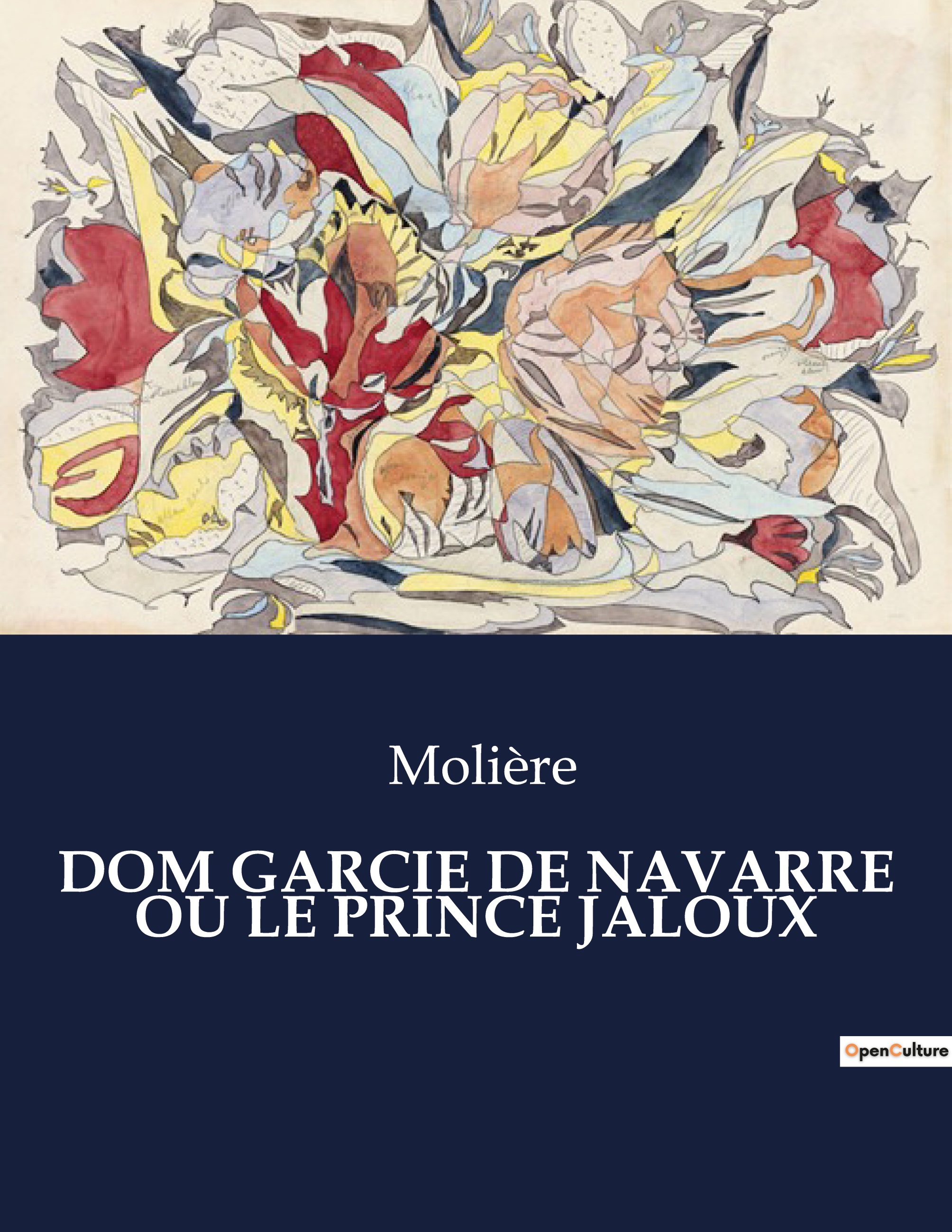 DOM GARCIE DE NAVARRE OU LE PRINCE JALOUX