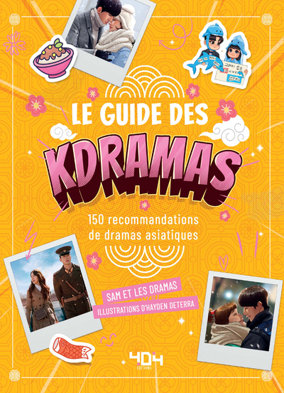 Le Guide des K-dramas : 150 dramas asiatiques à découvrir