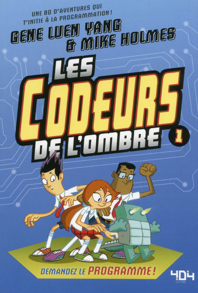 Les codeurs de l'ombre - tome 1
