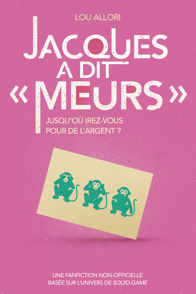Jacques a dit "Meurs" - Une fanfiction non-officielle basée sur l'univers de Squid Game