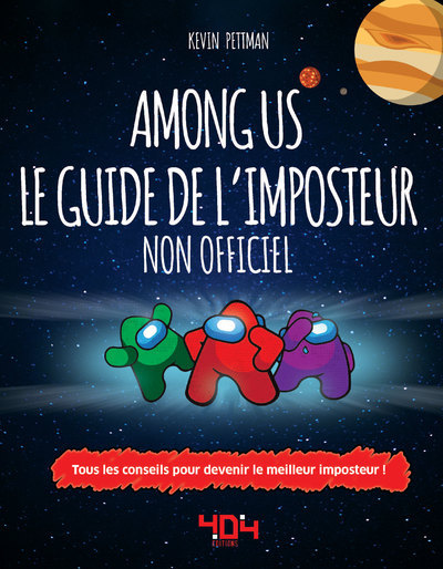 Among Us - Le Guide de l'imposteur non officiel - Tous les conseils pour devenir le meilleur imposte