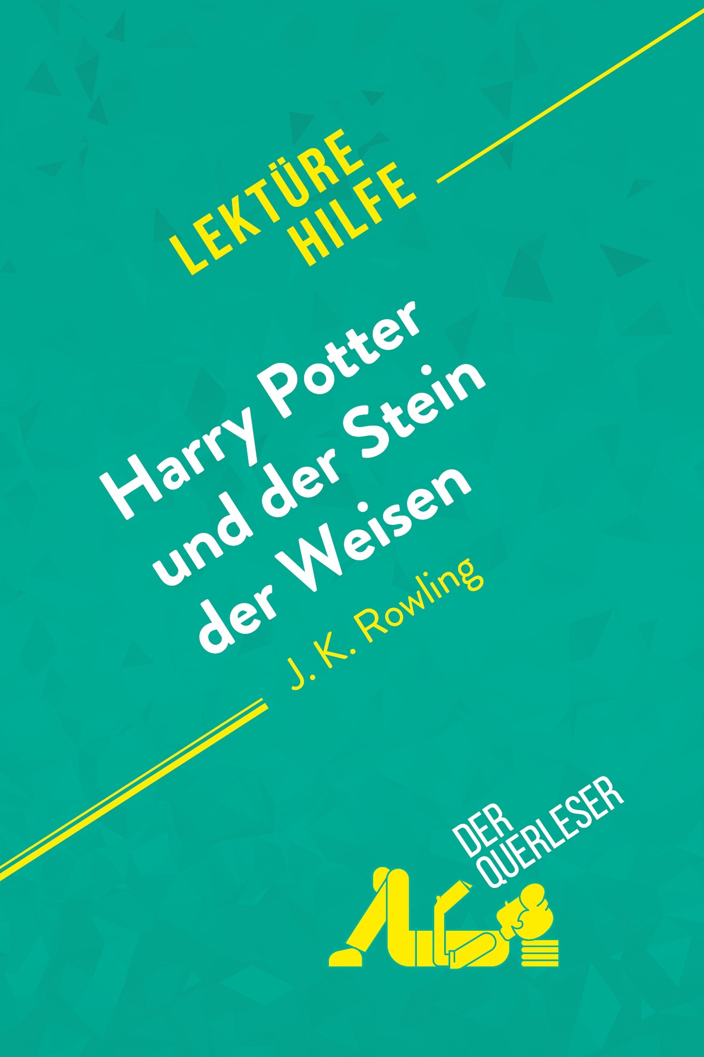 Harry Potter und der Stein der Weisen von J K. Rowling (Lektürehilfe)
