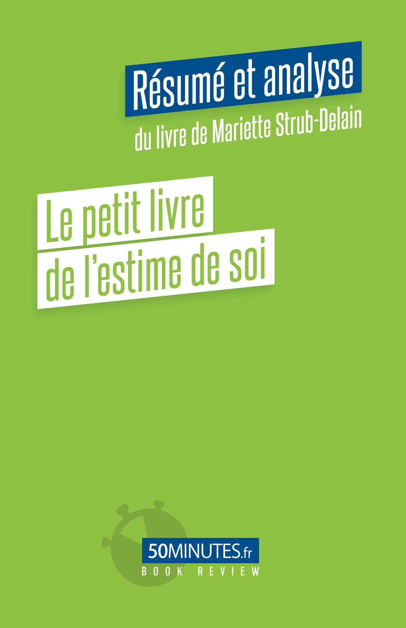 Le petit livre de l'estime de soi (Résumé et analyse du livre de Mariette Strub-Delain)