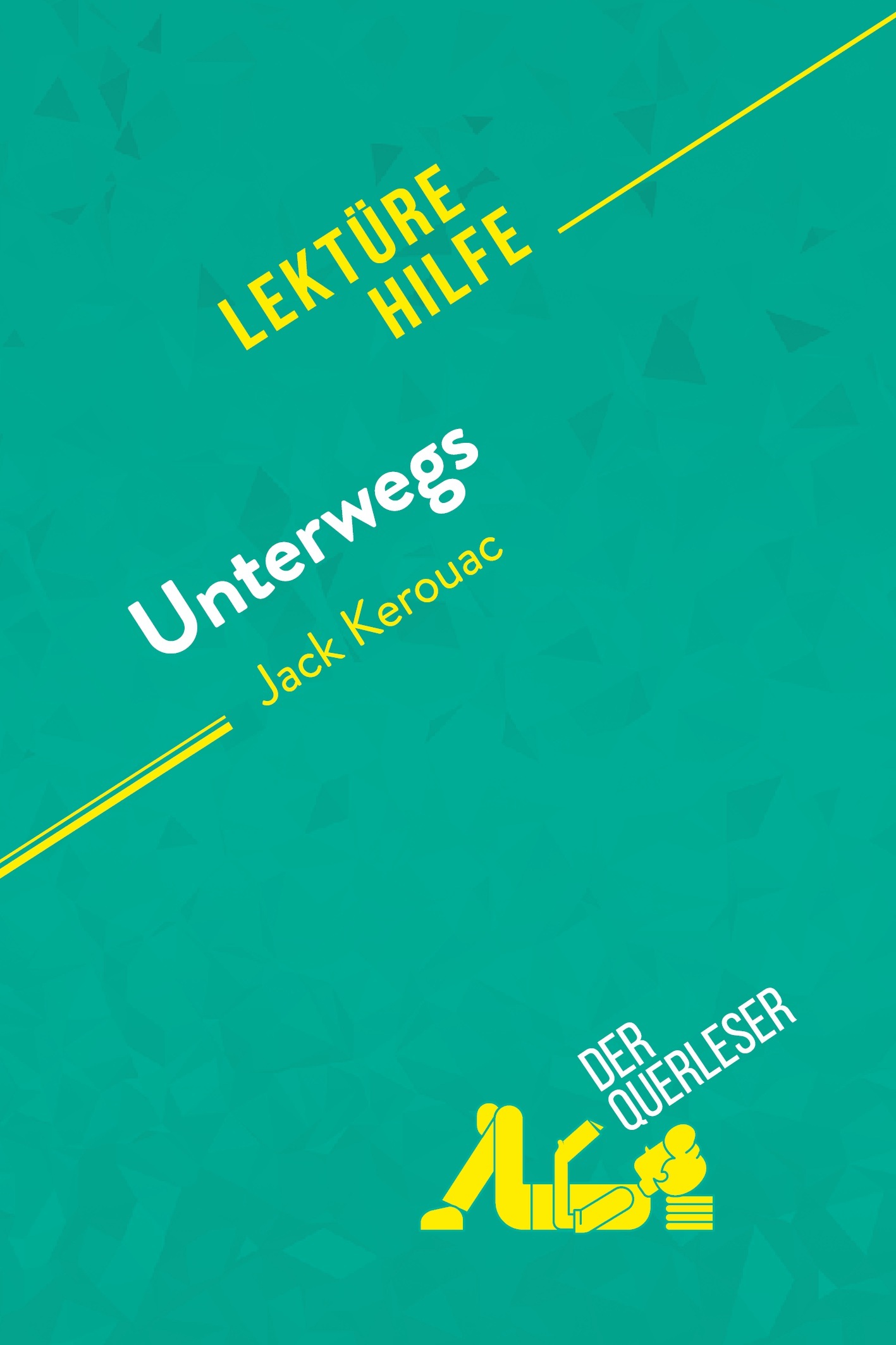 Unterwegs von Jack Kerouac (Lektürehilfe)