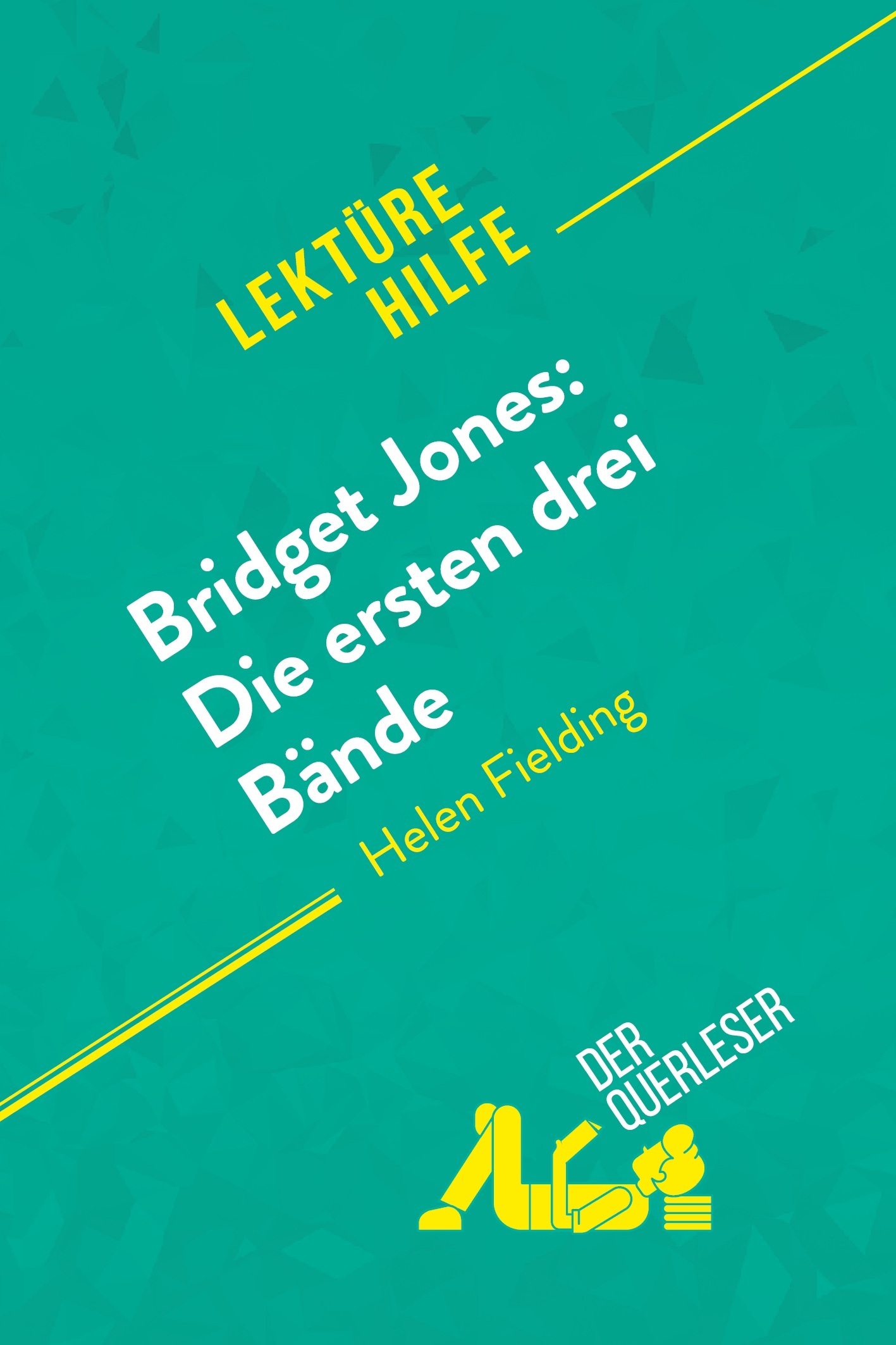 Bridget Jones: Die ersten drei Bände von Helen Fielding (Lektürehilfe)