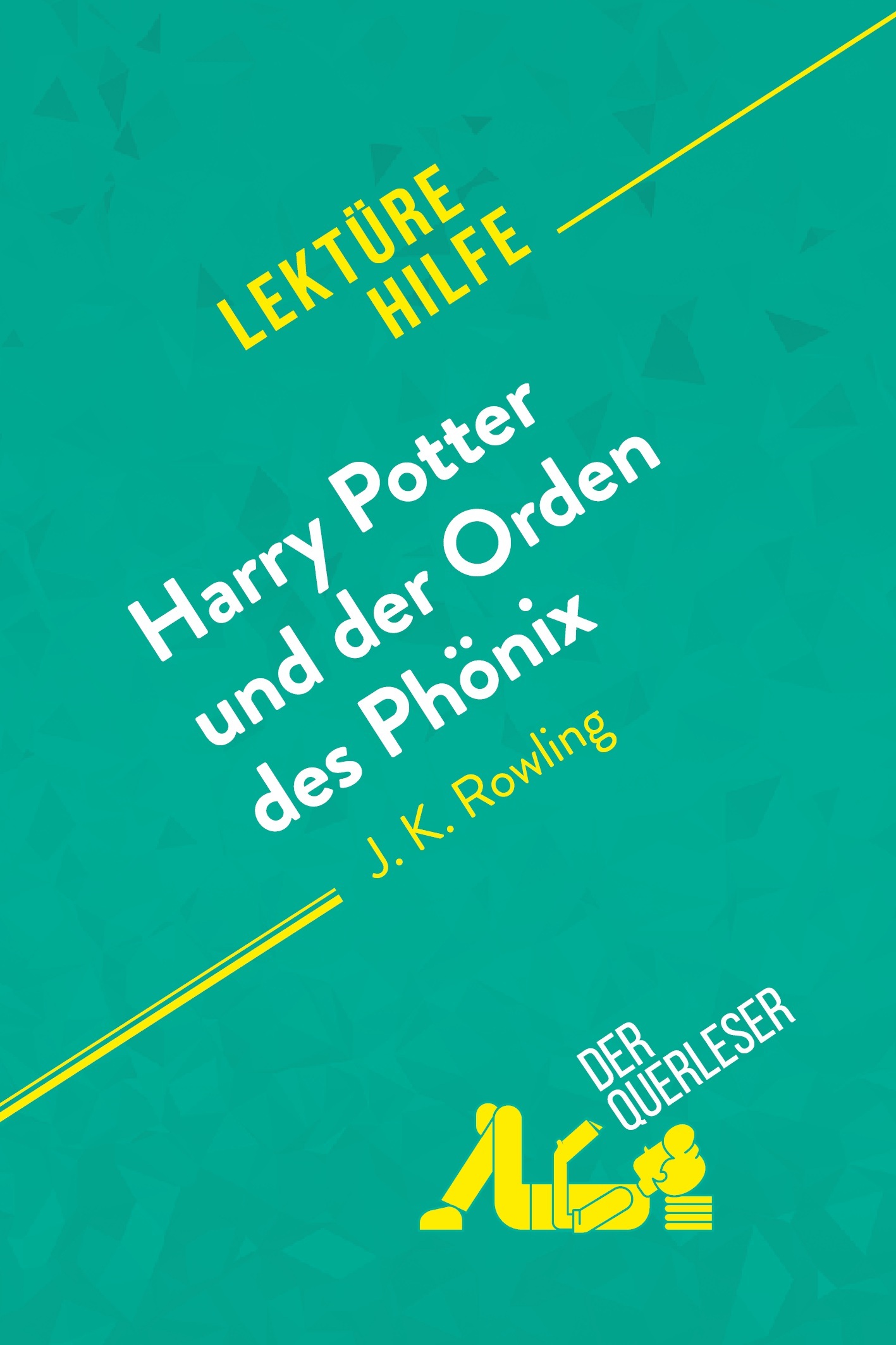 Harry Potter und der Orden des Phönix von J. K. Rowling (Lektürehilfe)