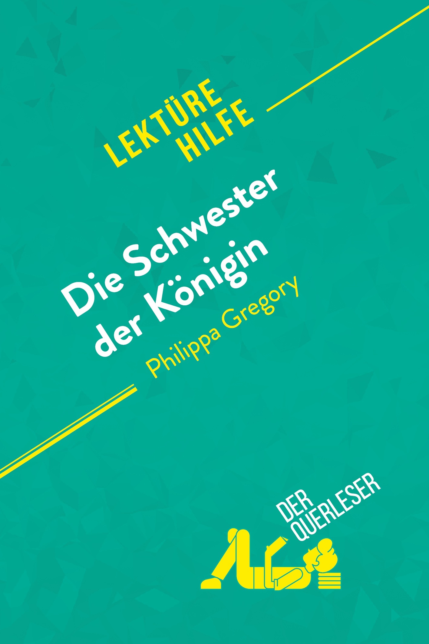 Die Schwester der Königin von Philippa Gregory (Lektürehilfe)