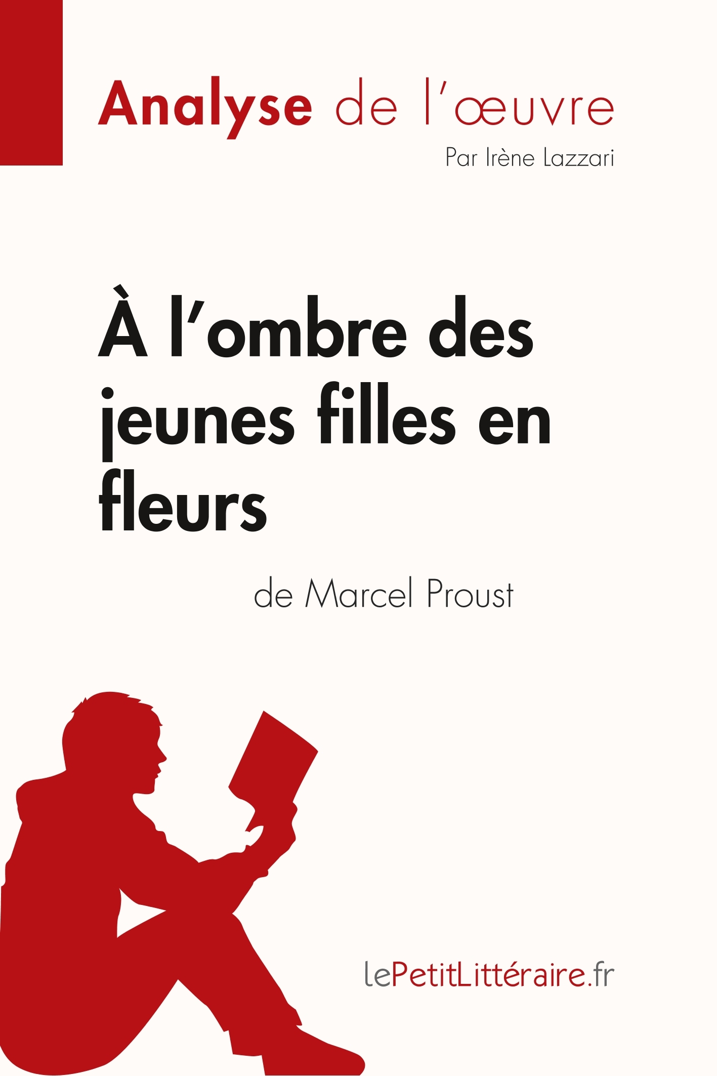 À l'ombre des jeunes filles en fleurs de Marcel Proust (Analyse de l'oeuvre)