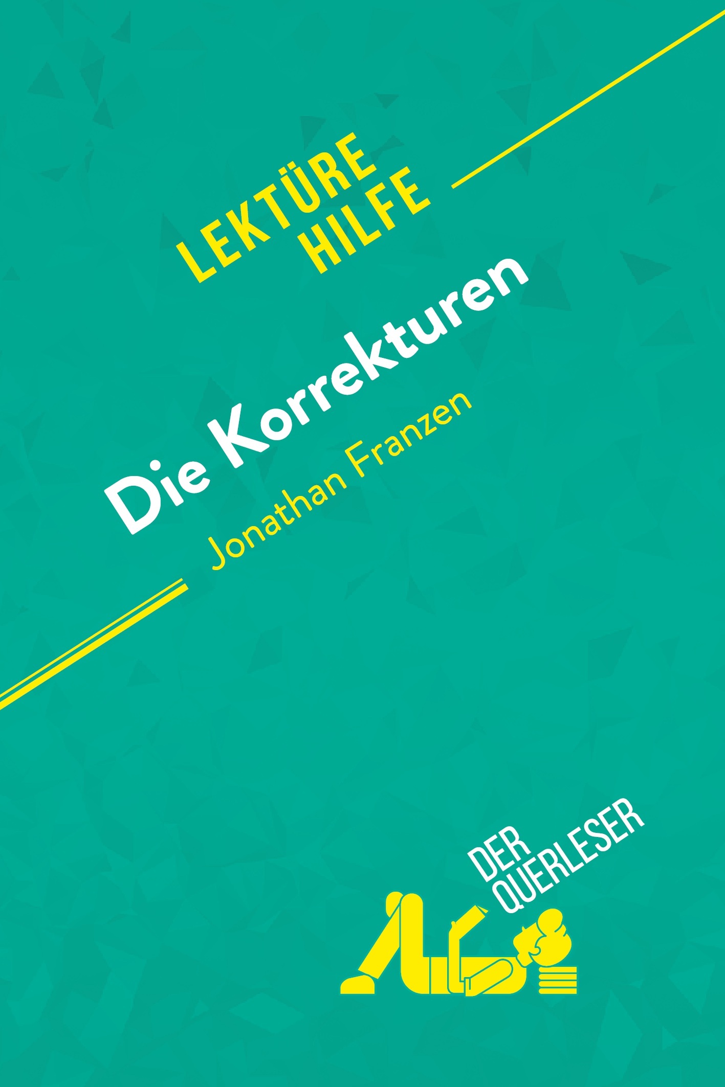 Die Korrekturen von Jonathan Franzen (Lektürehilfe)