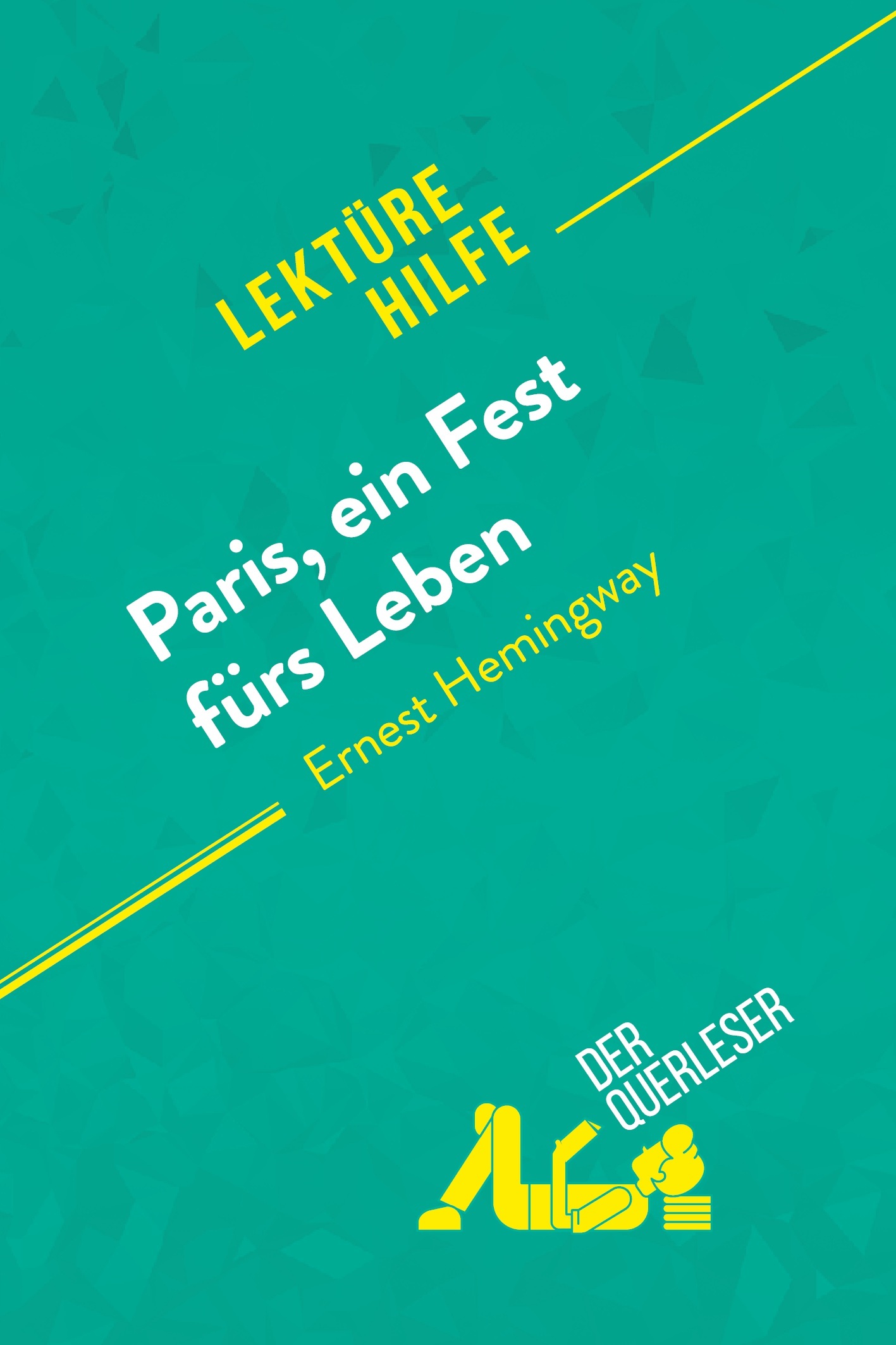 Paris, ein Fest fürs Leben von Ernest Hemingway (Lektürehilfe)