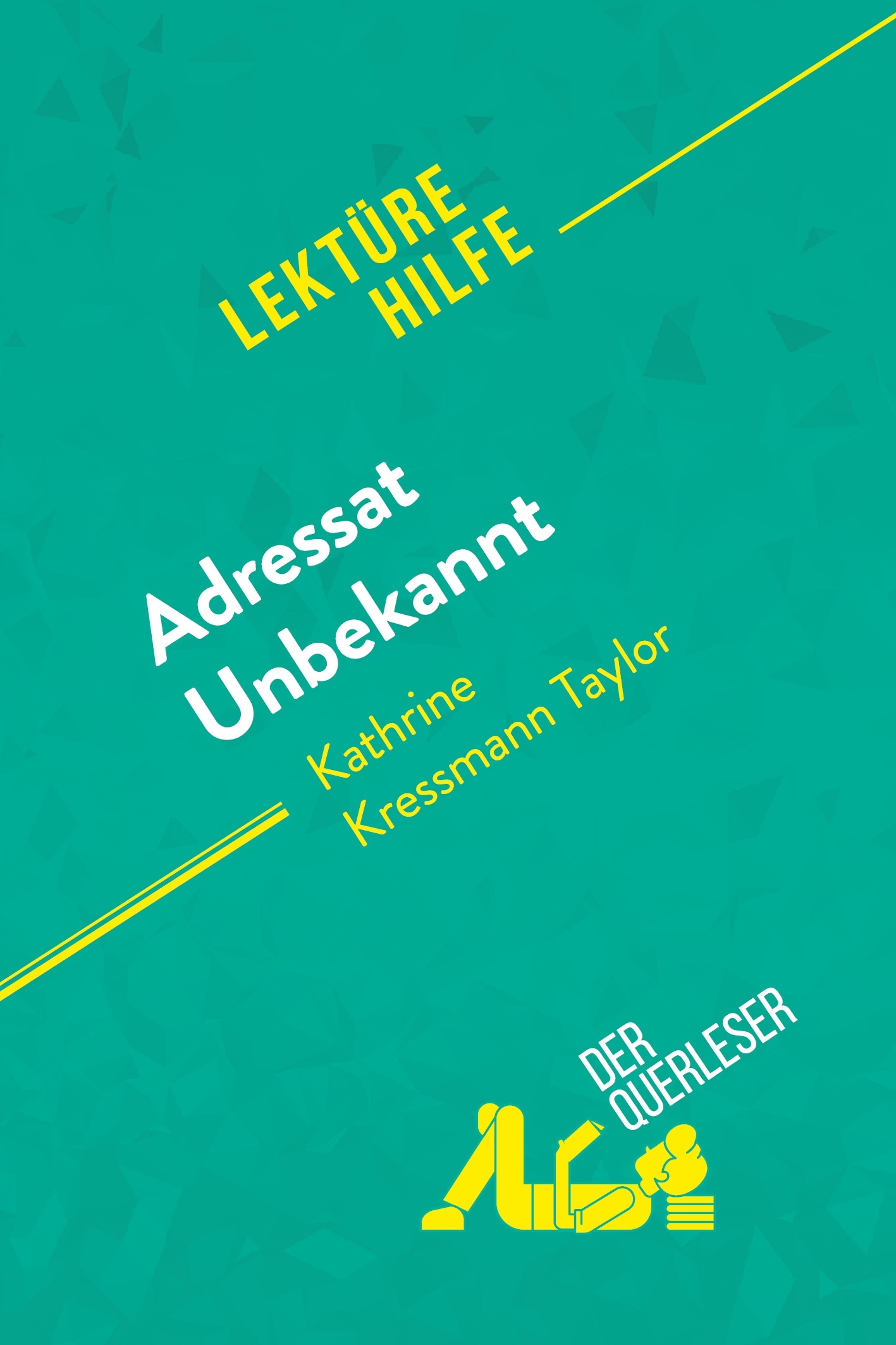 Adressat Unbekannt von Kathrine Kressmann Taylor (Lektürehilfe)