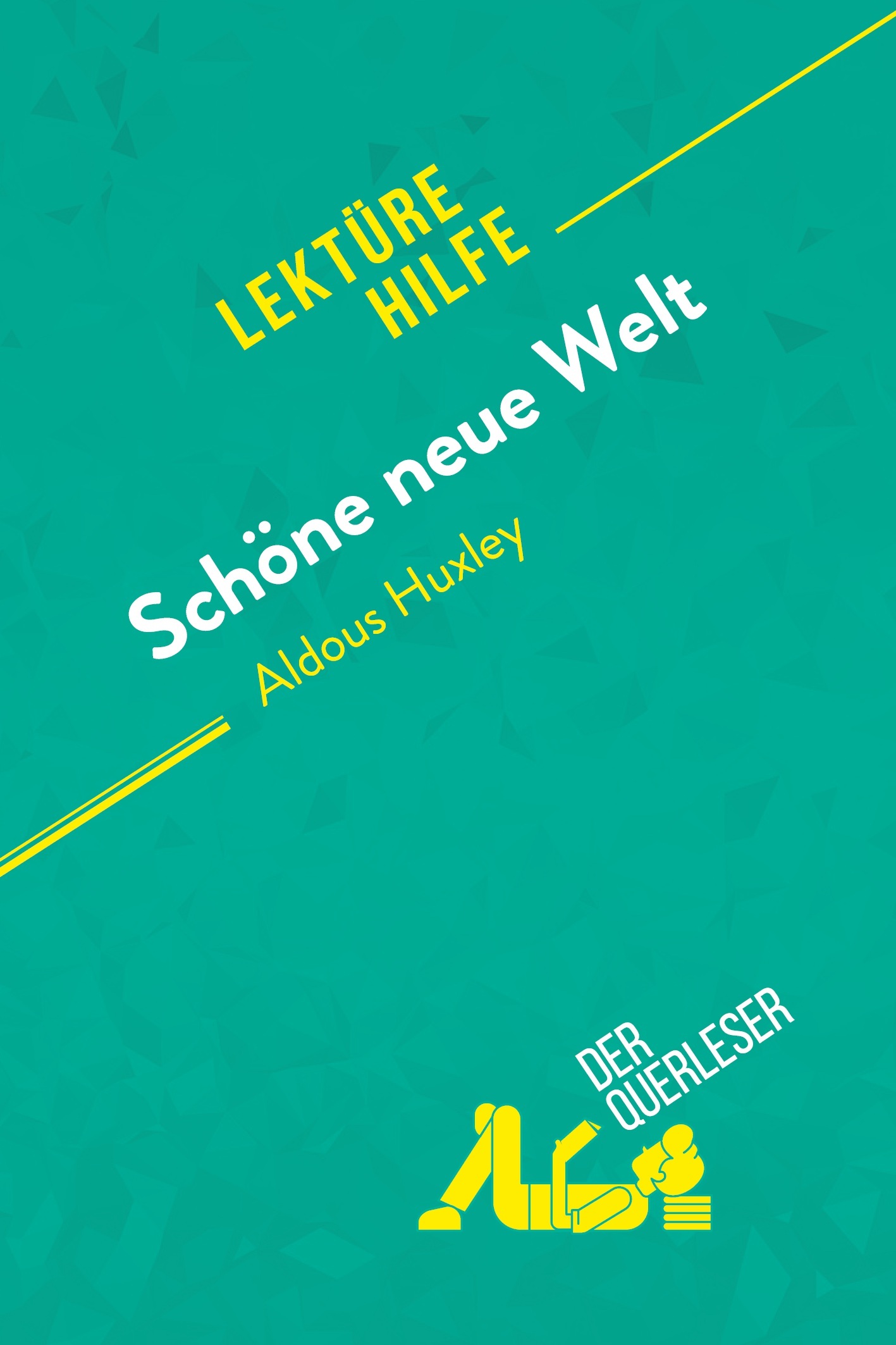 Schöne neue Welt von Aldous Huxley (Lektürehilfe)
