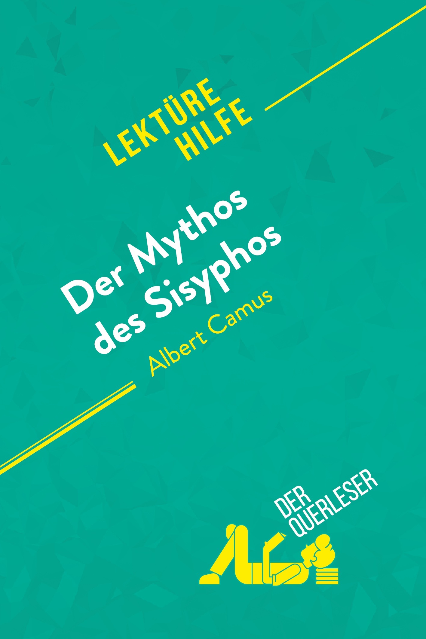 Der Mythos des Sisyphos von Albert Camus (Lektürehilfe)
