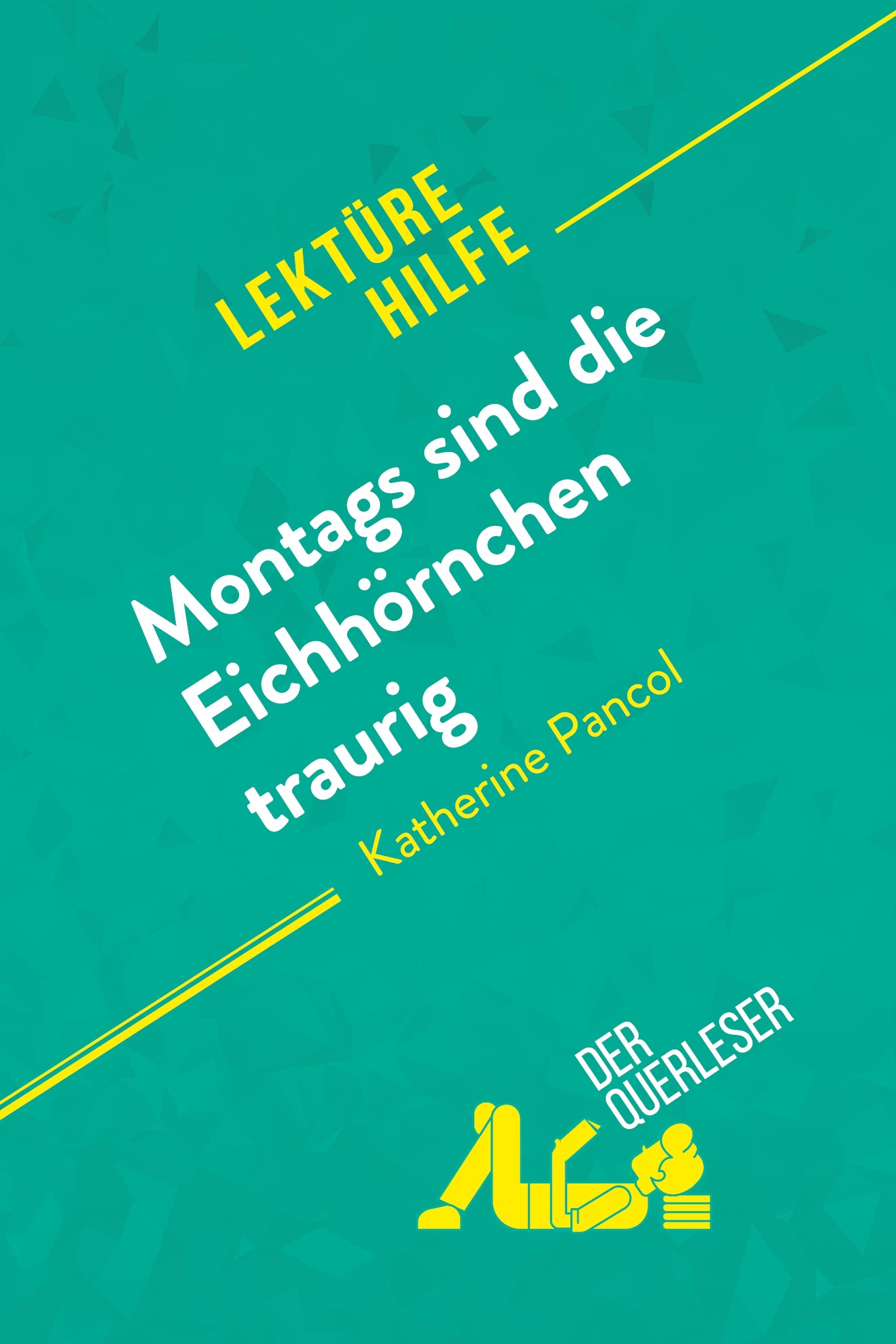Montags sind die Eichhörnchen traurig von Katherine Pancol (Lektürehilfe)