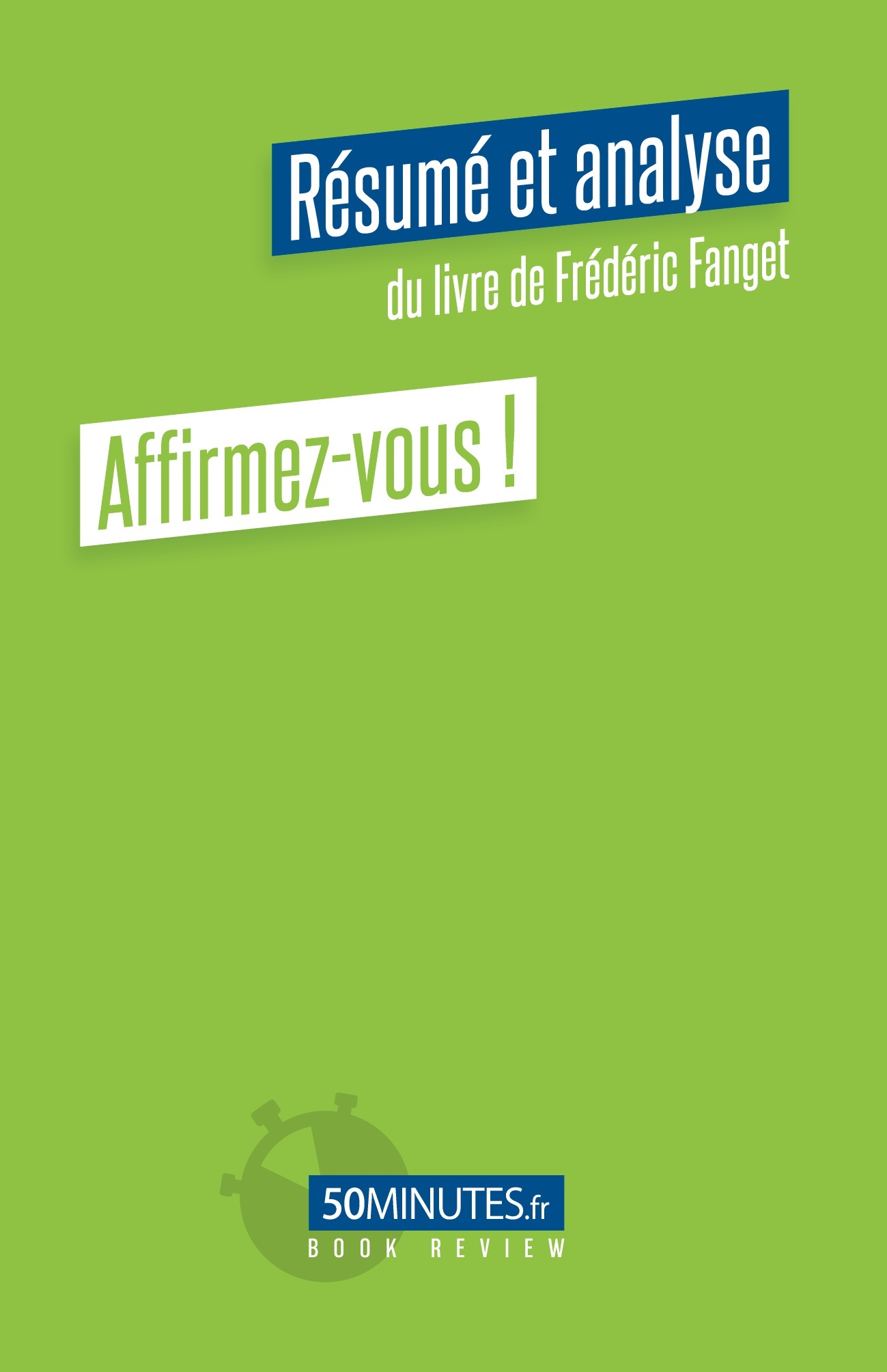 Affirmez-vous ! (Résumé et analyse du livre de Frédéric Fanget)