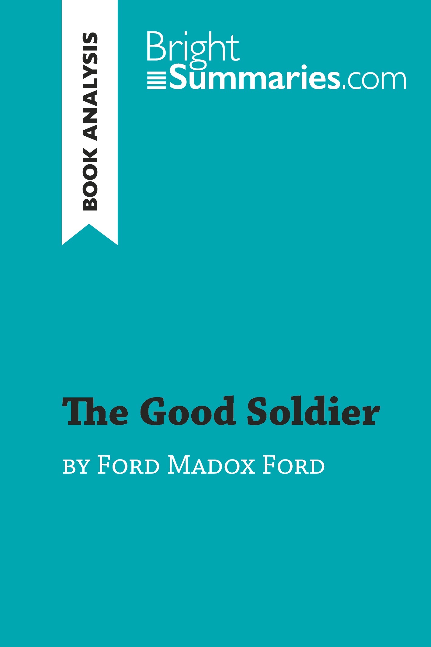 The Good Soldier by Ford Madox Ford (Book Analysis)