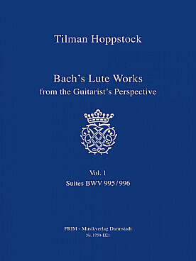 BACH'S LUTE WORKS FROM THE GUITARIST'S PERSPERTIVE VOL.1 SUITES BWV 995/996