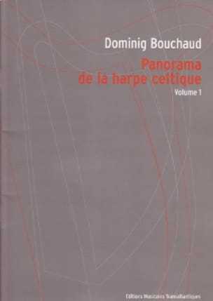 DOMINIG BOUCHAUD : PANORAMA DE LA HARPE CELTIQUE VOLUME 1 - MUSIQUE DES PAYS CELTES