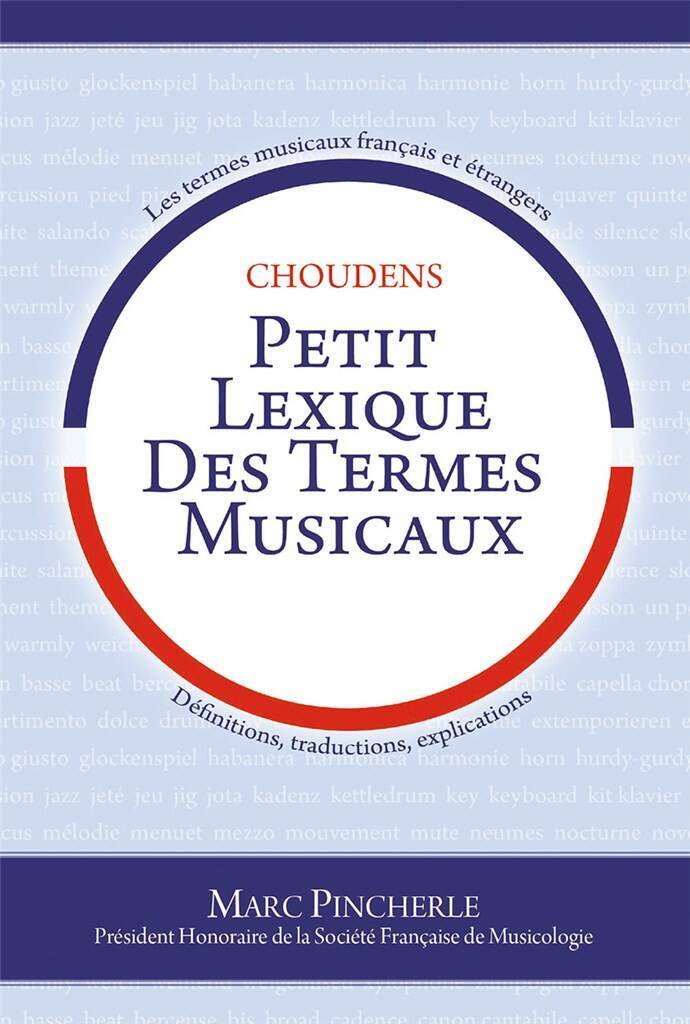 MARC PINCHERLE : PETIT LEXIQUE DES TERMES MUSICAUX, DEFINITIONS, TRADUCTIONS, EXPLICATIONS