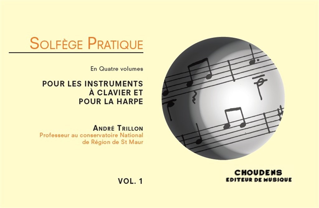 ANDRE TRILLON : SOLFEGE PRATIQUE POUR LES INSTRUMENTS A CLAVIER ET POUR LA HARPE - VOLUME 1