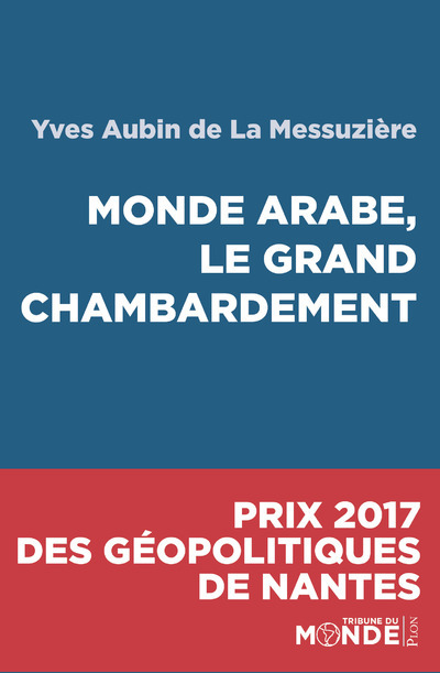Monde arabe, le grand chambardement