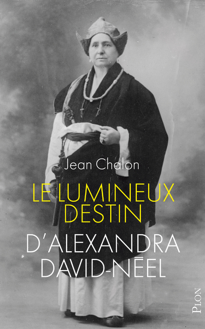 LE LUMINEUX DESTIN D-ALEXANDRA DAVID-NEEL