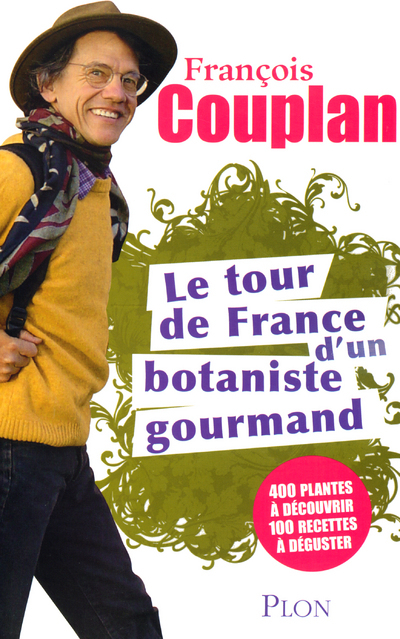 Le tour de France d'un botaniste gourmand