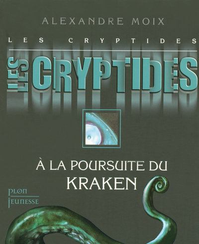 LES CRYPTIDES T1 A LA POURSUITE DU KRAKEN
