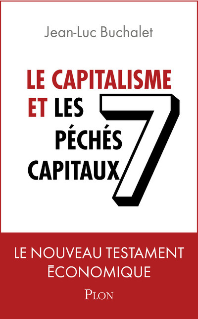Le capitalisme et les 7 péchés capitaux - Le nouveau testament économique